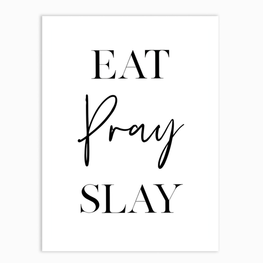 Eat Pray Slay