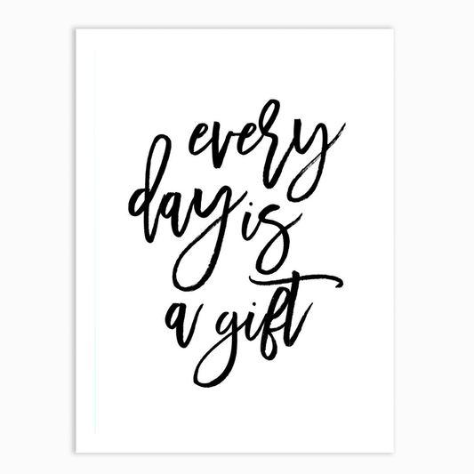 Every day is a Gift