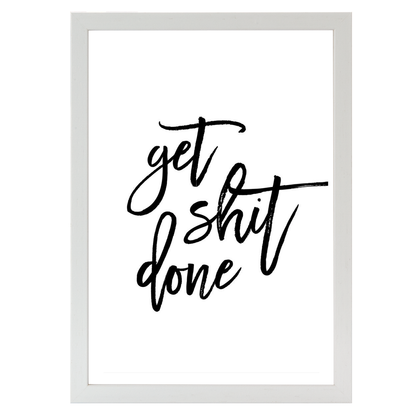 Get Shit Done Print