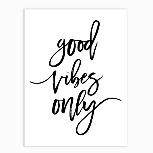 Good Vibes Only  Print