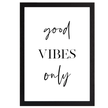 Good Vibes Only