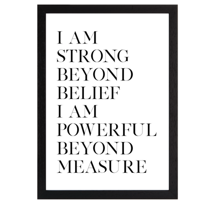 I am Strong Beyond Belief I Am Powerful Beyond Measure