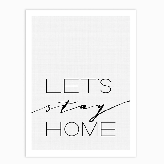 Let's Stay Home Print