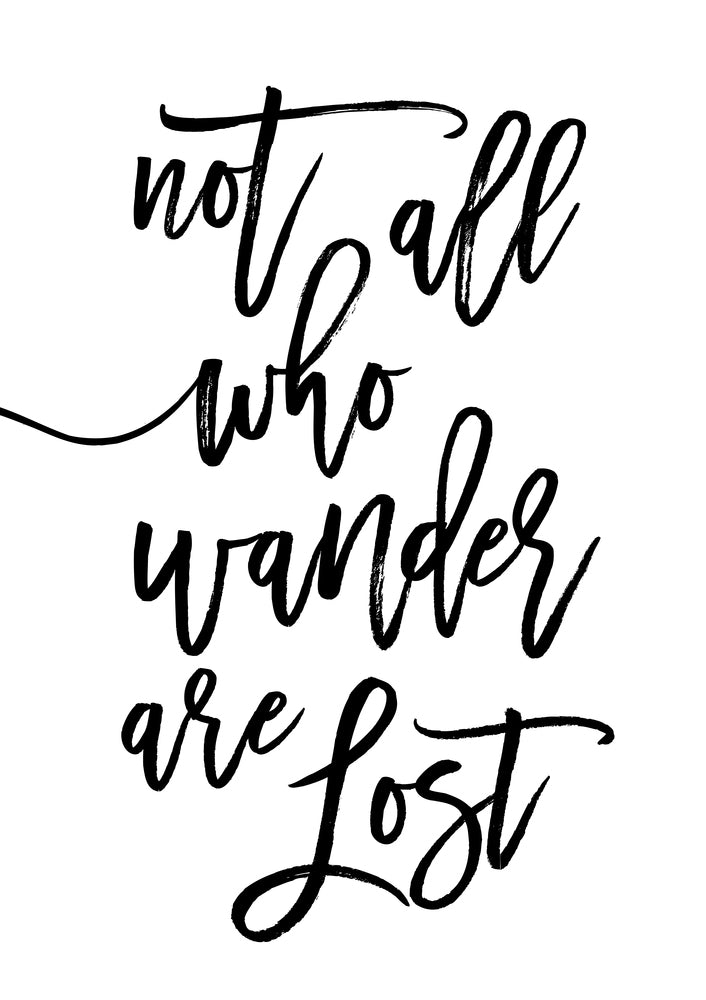 Not All Who Wander Are Lost