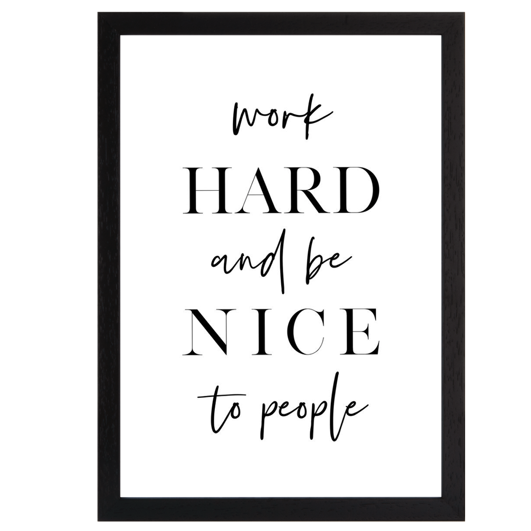 Work Hard and Be Nice