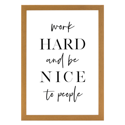 Work Hard and Be Nice