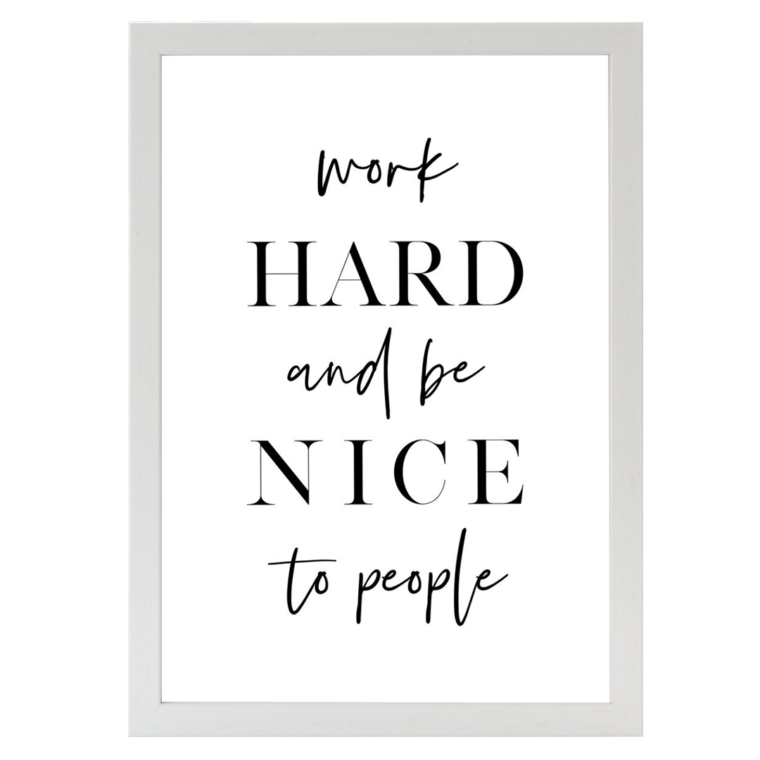 Work Hard and Be Nice