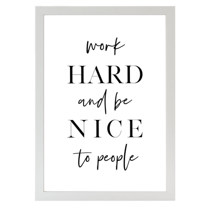 Work Hard and Be Nice